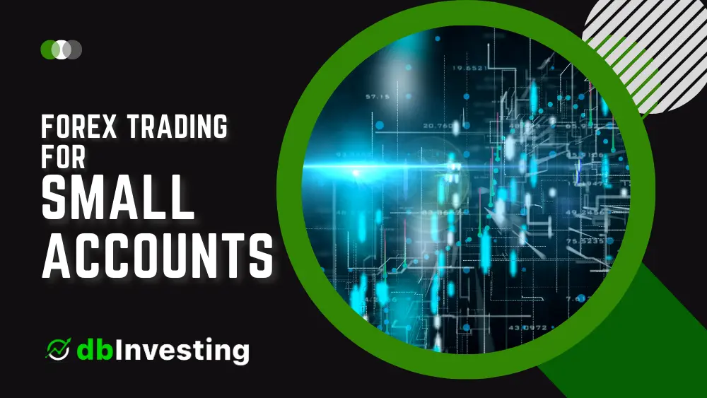 Operar en Forex con cuentas pequeñas: Consejos y estrategias para el éxito