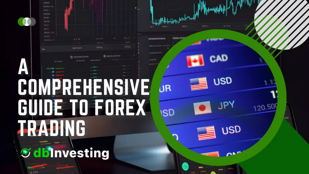 A Comprehensive Guide to Forex Trading: Strategies, Tips, and More