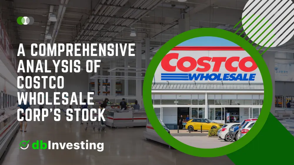 Phân tích toàn diện về hiệu suất cổ phiếu của Costco Wholesale Corp và các dự báo trong tương lai