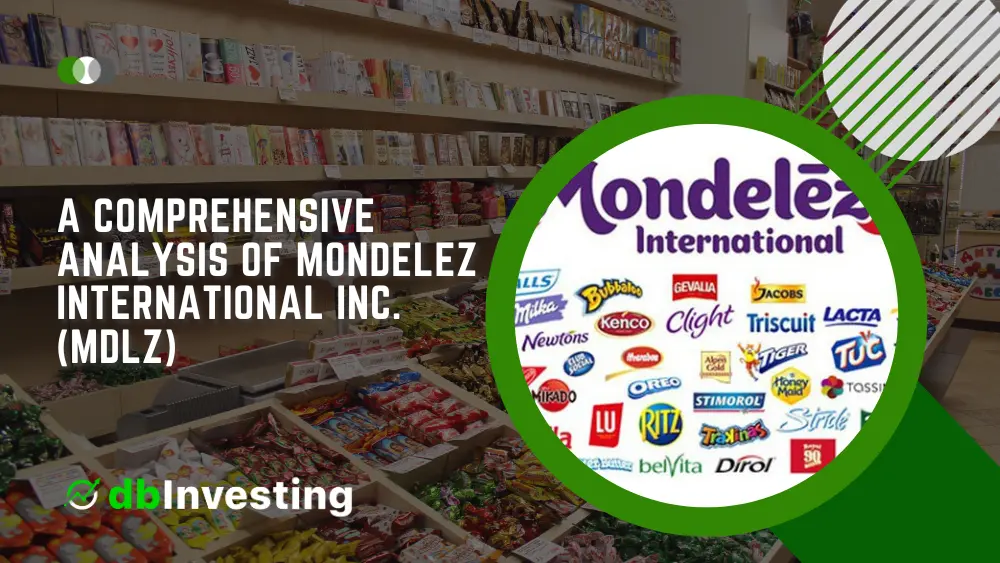 驾驭股市：全面分析梦迪尔兹国际公司 (MDLZ)